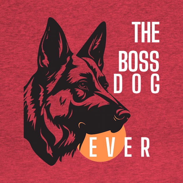 THE BOSS DOG EVER V2 by tee-sailor